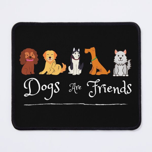 Item preview, Dogs Are Friends designed and sold by CheesyPetDesign.