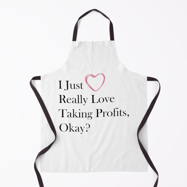 Item preview, I Just Really Love Taking Profits, Okay ? designed and sold by e-mad ⭐⭐⭐⭐⭐.