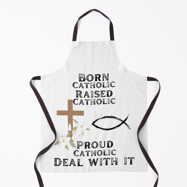 Item preview, Born catholic raised Catholic proud Catholic deal with it designed and sold by movie-popcorn.
