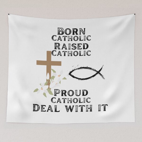 Item preview, Born catholic raised Catholic proud Catholic deal with it designed and sold by movie-popcorn.