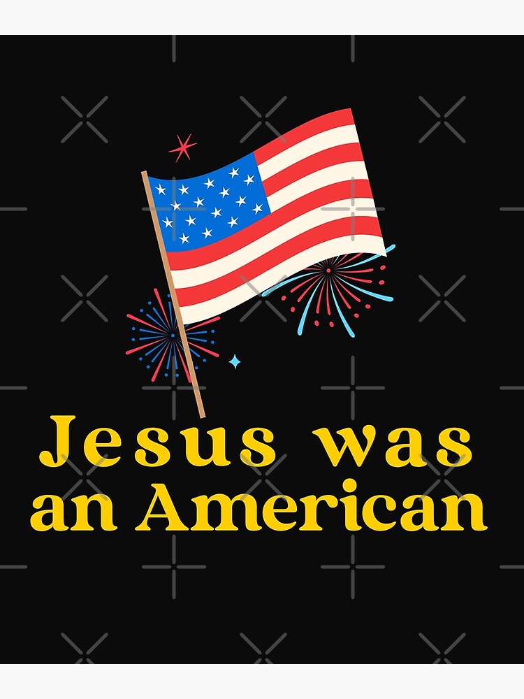 Discover Jesus Was An American Premium Matte Vertical Poster