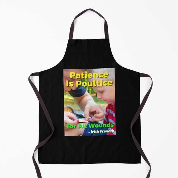 Item preview, Irish Proverb - Patience Is Poultice For All Wounds  designed and sold by IrishProverbs.