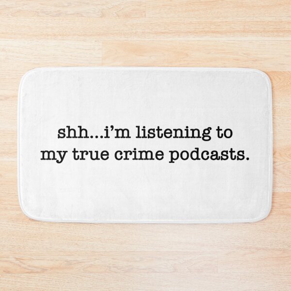 Item preview, True Crime Podcast designed and sold by profmuffins.