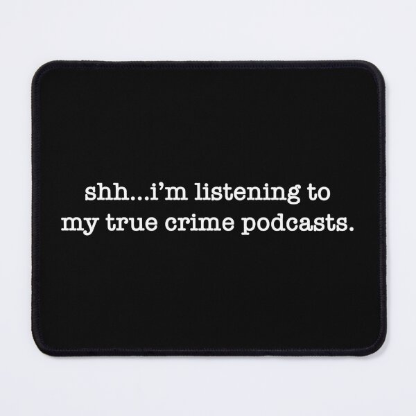 Item preview, True Crime Podcast - White Text designed and sold by profmuffins.