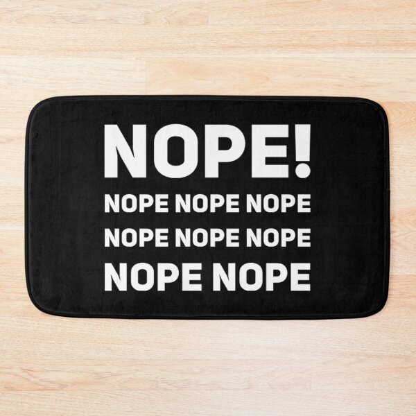 Item preview, Nope Nope! Funny Gifts- White Text designed and sold by MerciMe.