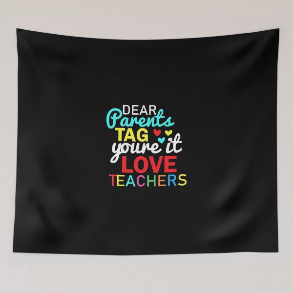 Item preview, funny dear parents tag you're it love teachers, teacher funny, funny gifts for teacher, dear parents, funny love teachers, high school graduation, end of school year designed and sold by adjamine.