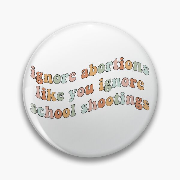 Item preview, Ignore Abortions Like You Ignore School Shootings designed and sold by averydavage.