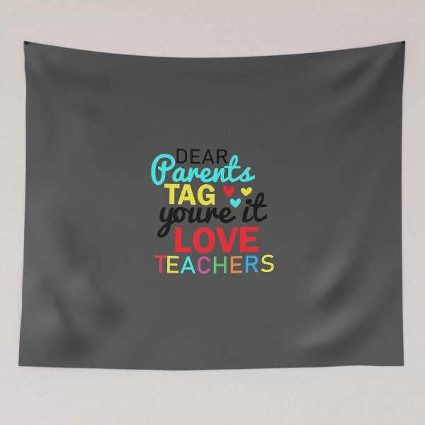 Item preview, funny dear parents tag you're it love teachers, teacher funny, funny gifts for teacher, dear parents, funny love teachers, high school graduation, end of school year designed and sold by adjamine.