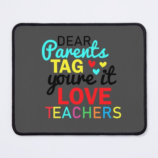 Item preview, funny dear parents tag you're it love teachers, teacher funny, funny gifts for teacher, dear parents, funny love teachers, high school graduation, end of school year designed and sold by adjamine.