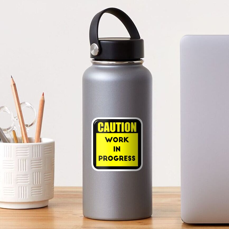 “Caution! Work in Progress” Sticker for Sale by pinkarrowhead | Redbubble