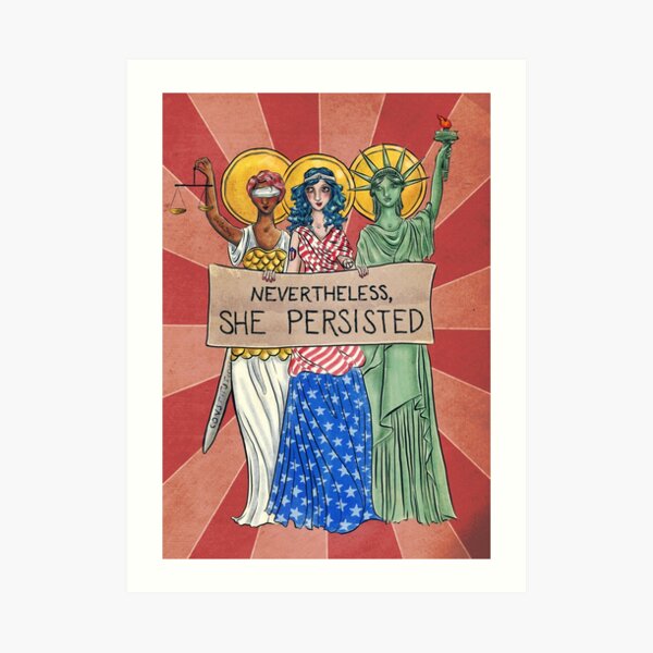 Nevertheless, She Persisted Art Print
