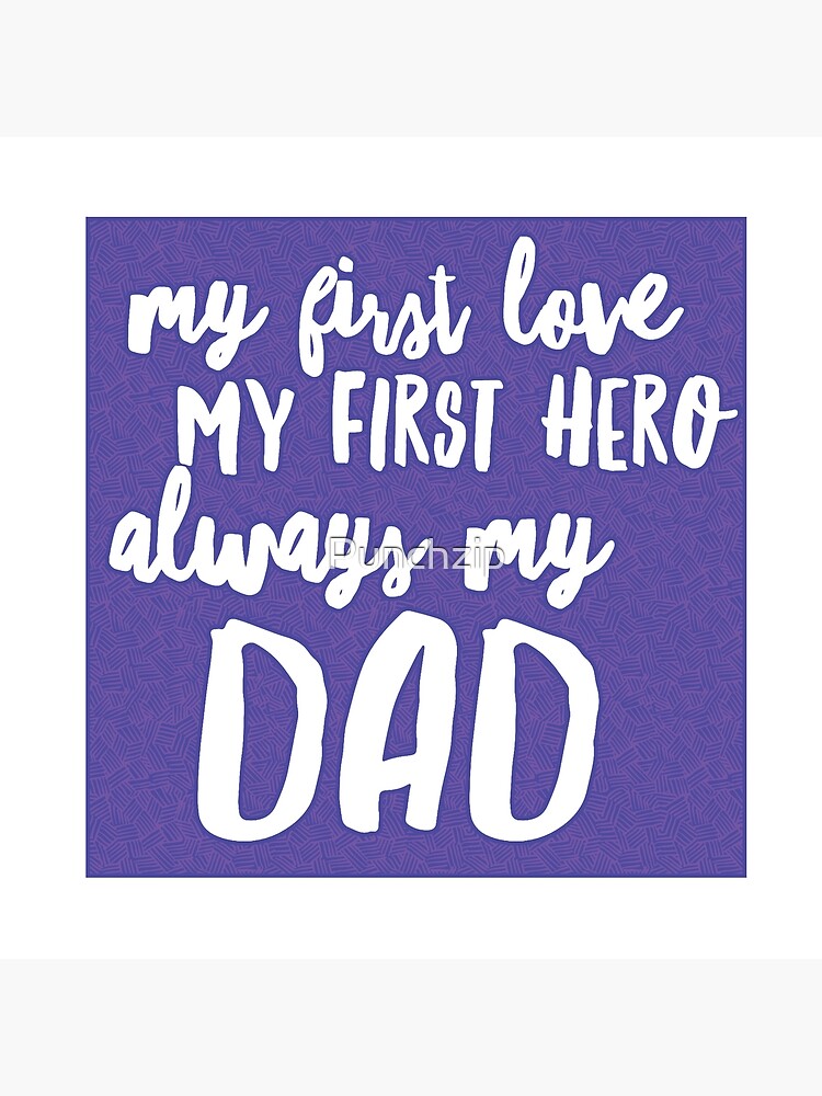 Carte De Vœux Mon Premier Amour Mon Premier Heros Toujours Mon Pere Par Punchzip Redbubble