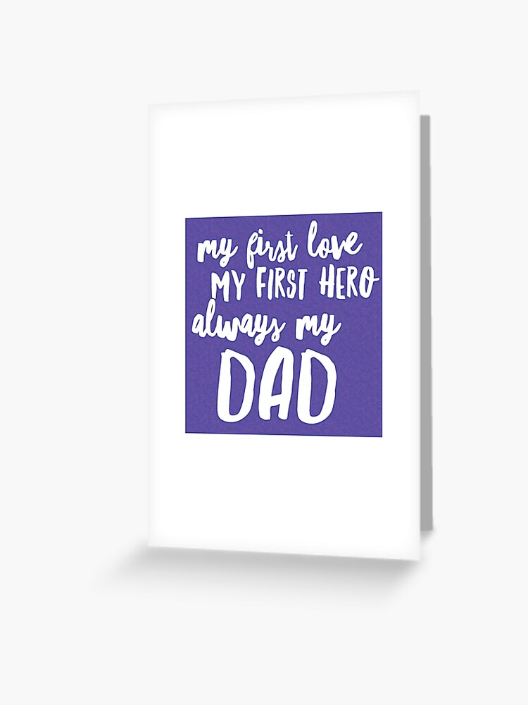 Carte De Vœux Mon Premier Amour Mon Premier Heros Toujours Mon Pere Par Punchzip Redbubble