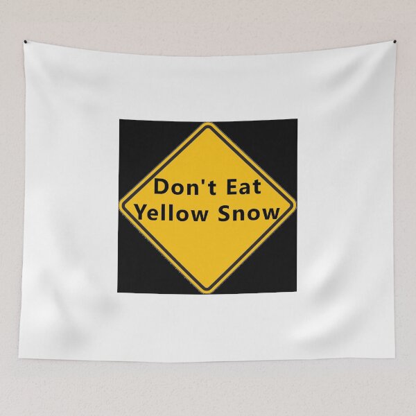 Item preview, CAUTION SIGN - DO NOT EAT THE YELLOW SNOW * designed and sold by Sarcasmagic.