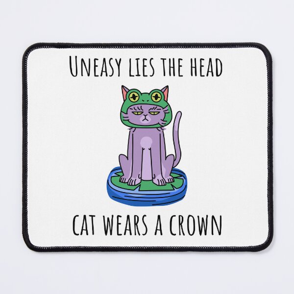 Item preview, Uneasy Lies the Head Cat Wears a Crown designed and sold by TB2018.