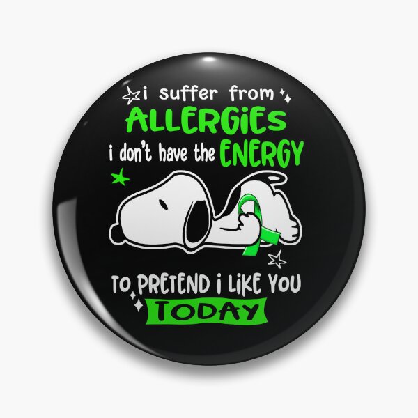 Item preview, I Suffer From Allergies I Do Not Have The Energy To Pretend I Like You Today designed and sold by Wlsnpeggy.