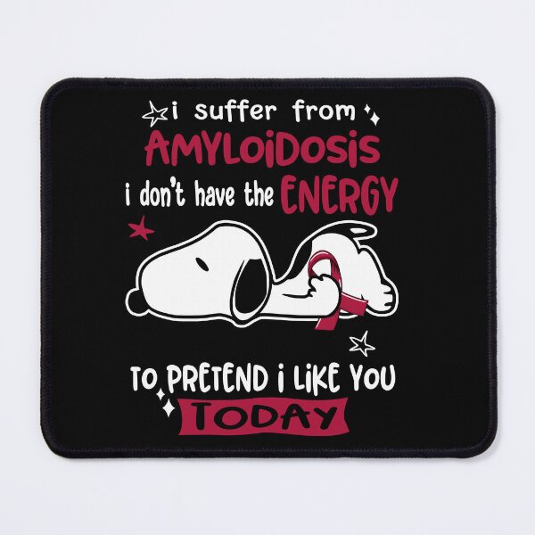 Item preview, I Suffer From Amyloidosis I Do Not Have The Energy To Pretend I Like You Today designed and sold by Wlsnpeggy.