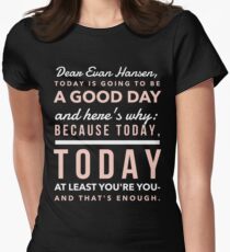 Today is Going to be a Good Day- Dear Evan Hansen Women's Fitted T-Shirt