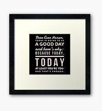 Today is Going to be a Good Day- Dear Evan Hansen Framed Print