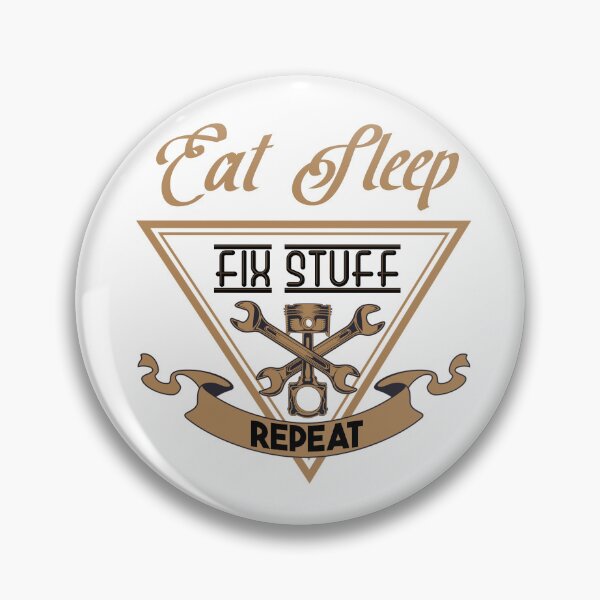 Item preview, Eat Sleep Fix Stuff Repeat designed and sold by MrJArts.