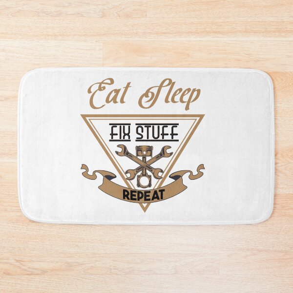 Item preview, Eat Sleep Fix Stuff Repeat designed and sold by MrJArts.