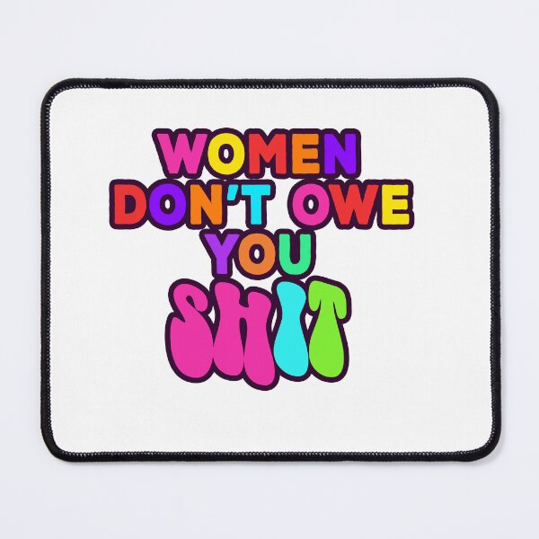 Item preview, PRO CHOICE , women dont owe you shit designed and sold by ONPINI.