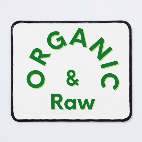 Item preview, ORGANIC & RAW * designed and sold by Sarcasmagic.