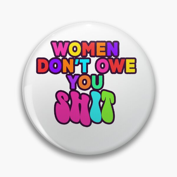 Item preview, PRO CHOICE , women dont owe you shit designed and sold by ONPINI.