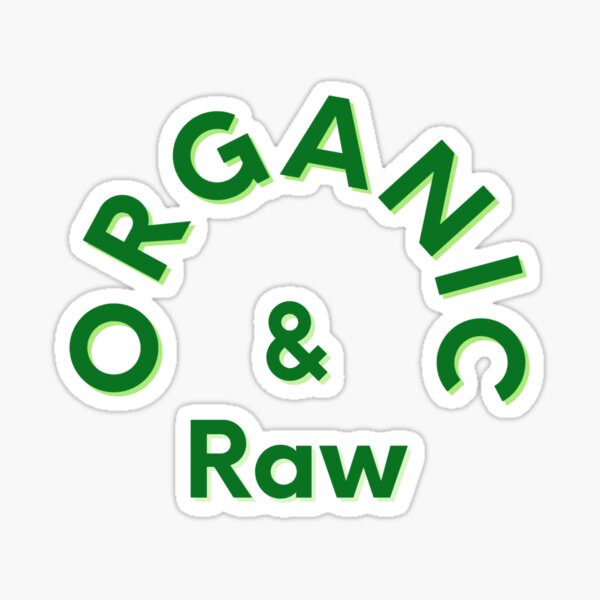 Item preview, ORGANIC & RAW * designed and sold by Sarcasmagic.