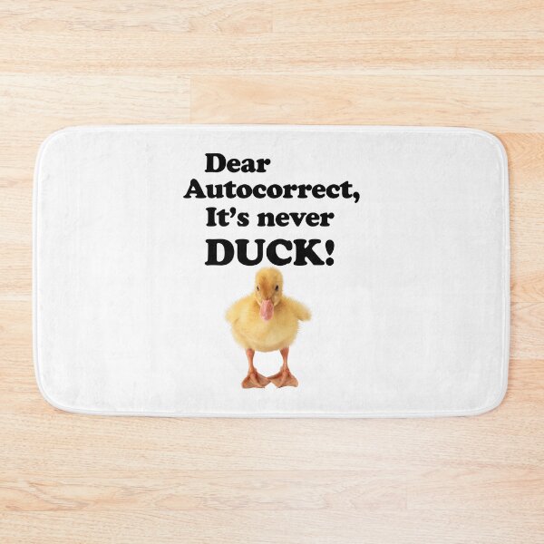 Item preview, DEAR AUTOCORRECT, IT'S NEVER DUCK! designed and sold by TheButchQueen.