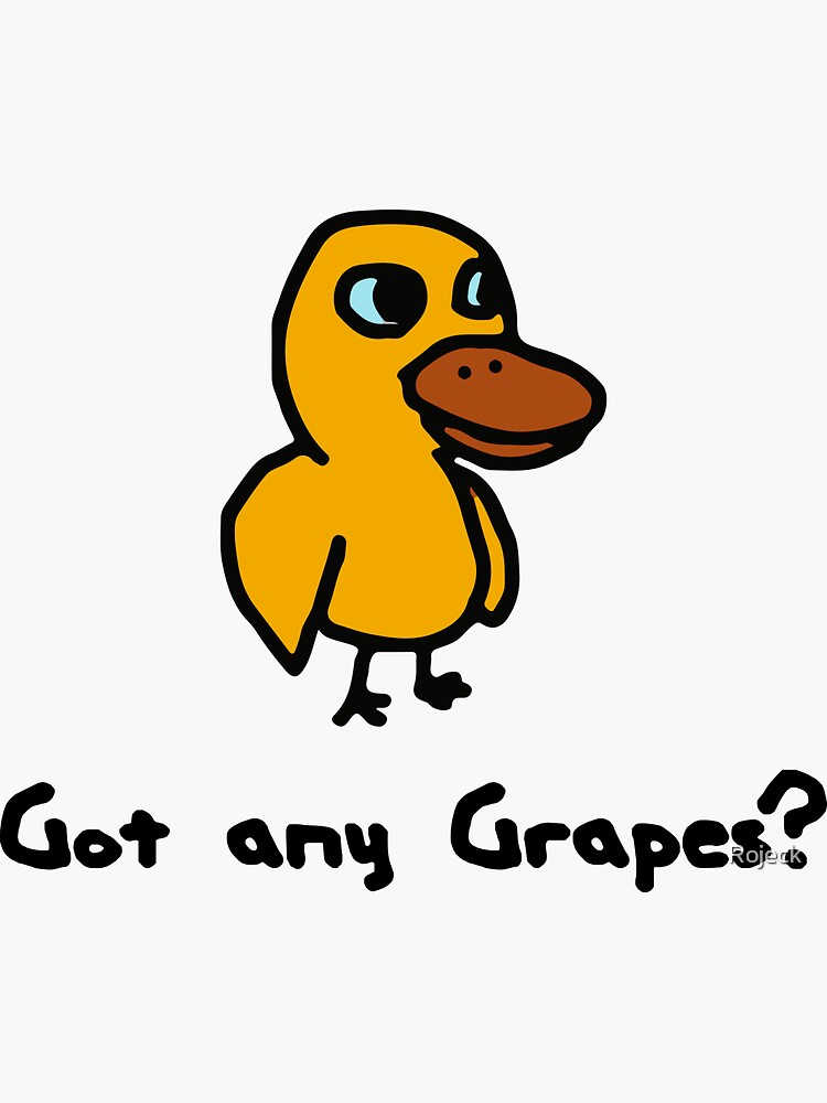 "Got Any Grapes | The Duck Song" Sticker for Sale by Rojeck | Redbubble