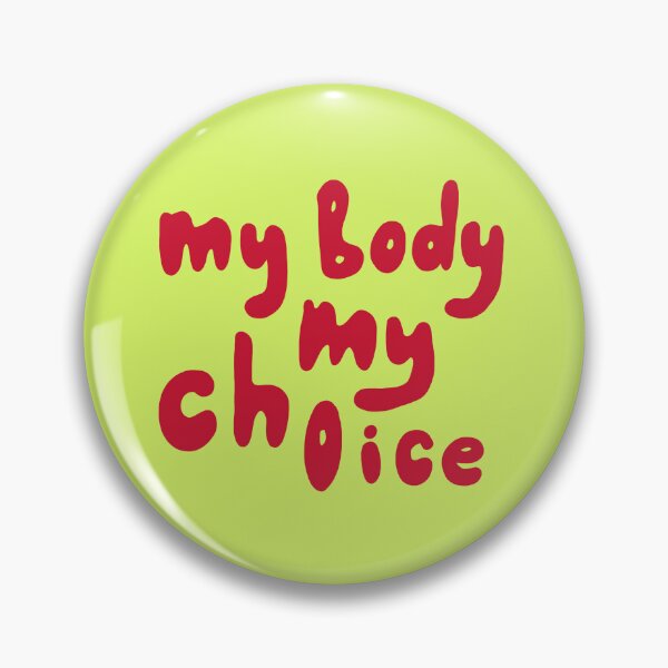 Item preview, my body my choice designed and sold by YellowCrokie.