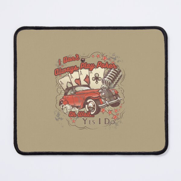 Item preview, I Don't Always Play Poker Oh Wait Yes I Do designed and sold by Aymanerachif.