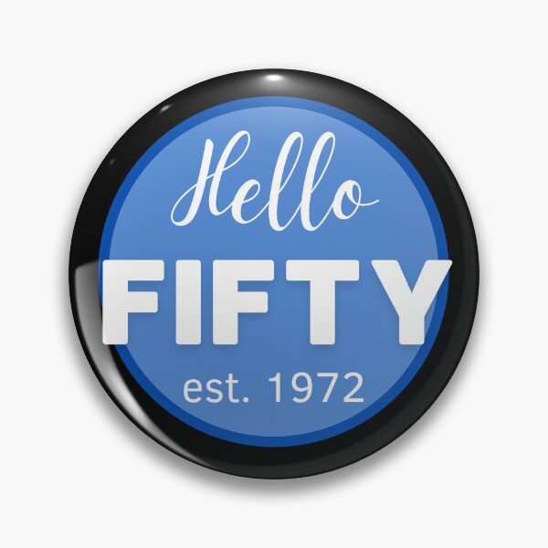 Item preview, HELLO FIFTY EST. 1972 COOL 50TH BIRTHDAY PRESENT designed and sold by appareltolove.