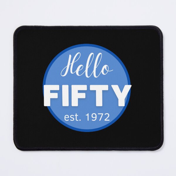 Item preview, HELLO FIFTY EST. 1972 COOL 50TH BIRTHDAY PRESENT designed and sold by appareltolove.