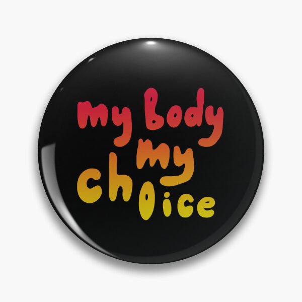 Item preview, my body my choice designed and sold by YellowCrokie.