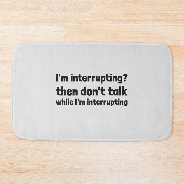Item preview, interruption shirt designed and sold by dgutpro87.