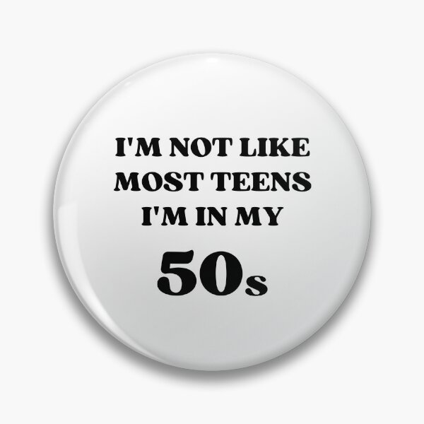 Item preview, I'M NOT LIKE MOST TEENS, I'M IN MY 50s FUNNY BIRTHDAY JOKE designed and sold by appareltolove.