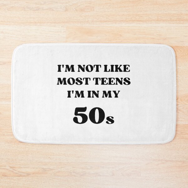 Item preview, I'M NOT LIKE MOST TEENS, I'M IN MY 50s FUNNY BIRTHDAY JOKE designed and sold by appareltolove.