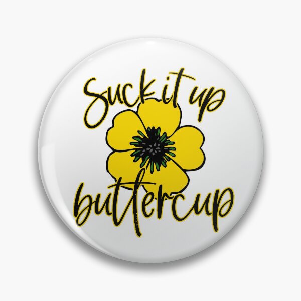 Item preview, Suck it up, buttercup! designed and sold by Finde.