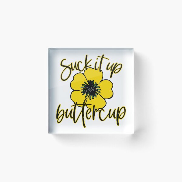 Item preview, Suck it up, buttercup! designed and sold by Finde.