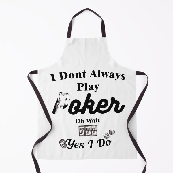 Item preview, I Don't Always Play Poker Oh Wait Yes I Do designed and sold by Aymanerachif.