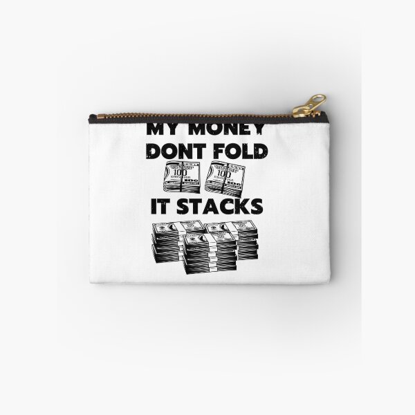 Item preview, my money dont fold it stacks designed and sold by Chaos-Touch.