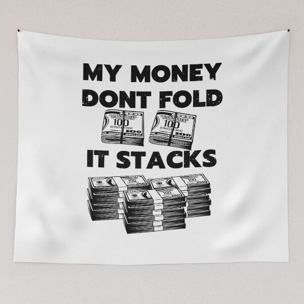 Item preview, my money dont fold it stacks designed and sold by Chaos-Touch.