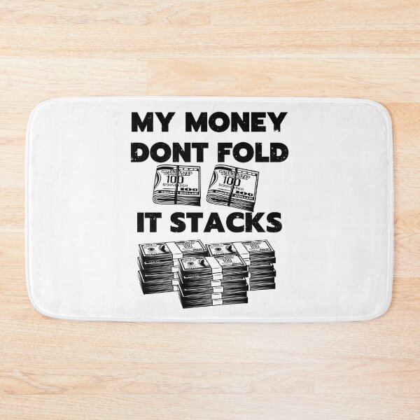 Item preview, my money dont fold it stacks designed and sold by Chaos-Touch.