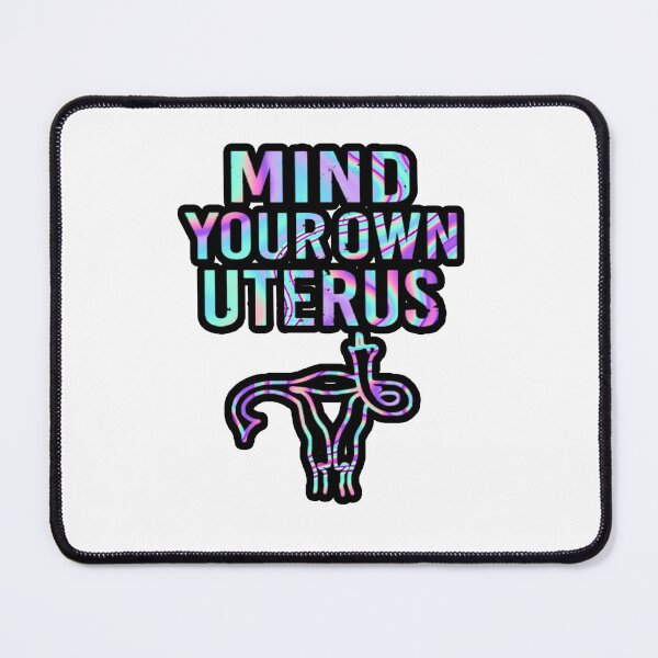 Item preview, Mind your own uterus  designed and sold by ONPINI.