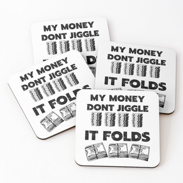Item preview, my money dont jiggle it folds designed and sold by Chaos-Touch.
