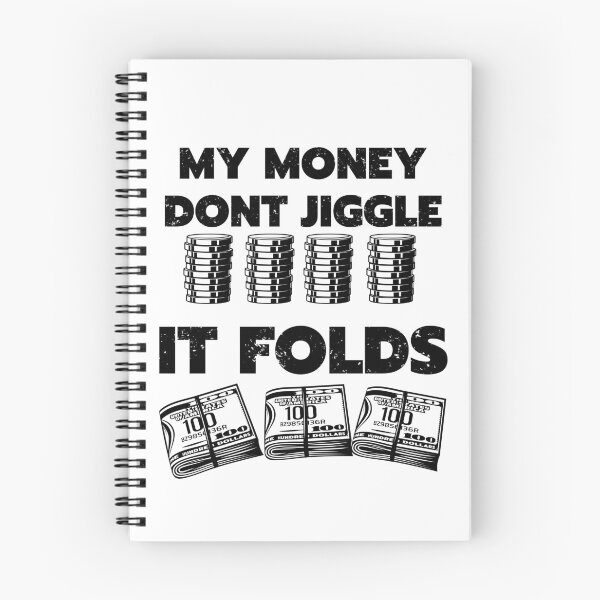 Item preview, my money dont jiggle it folds designed and sold by Chaos-Touch.
