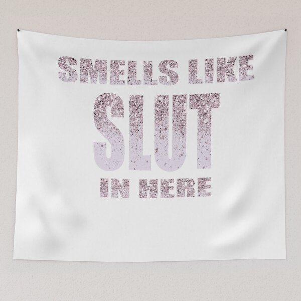 Item preview, Smells Like Slut In Here funny, gift idea, funny saying designed and sold by TheGreedyCrypto.