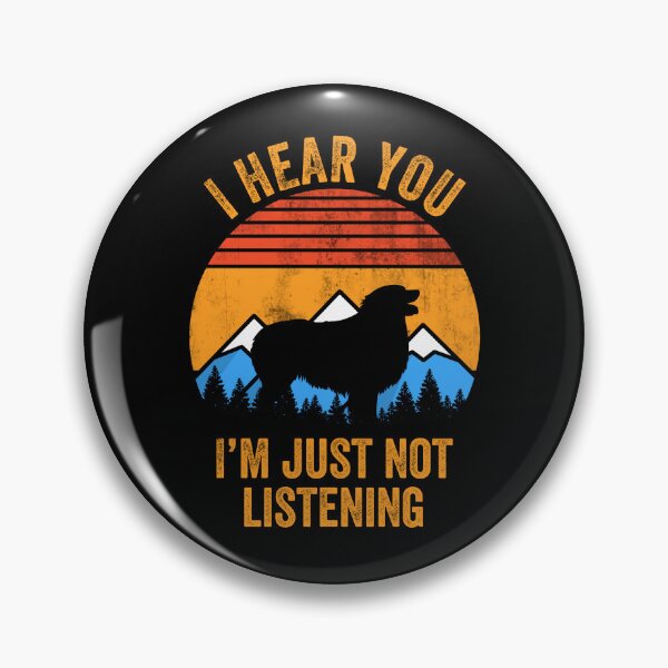 Item preview, I Hear You I'm Just Not Listening Stubborn Aussie Australian Shepherd   designed and sold by Guarddogdrive.